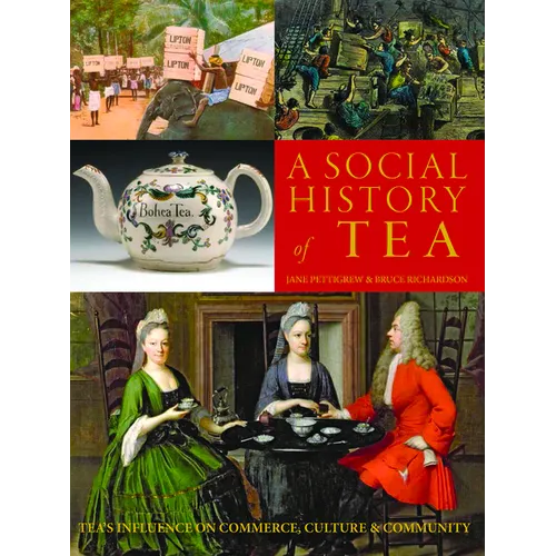 A Social History of Tea: Tea's Influence on Commerce, Culture & Community
