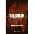 Der Golem - eine Welt in Geiselhaft: Die israelische Atombombe und der Weg zum globalen Armageddon