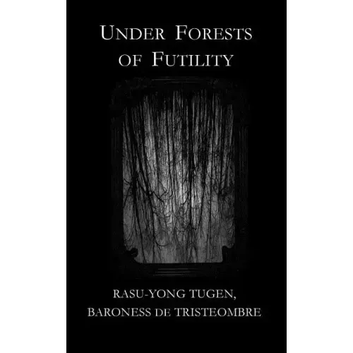 Under Forests of Futility