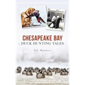 Chesapeake Bay Duck Hunting Tales