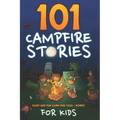 101 Campfire Stories For Kids: Scary, Spooky, Ghost, Horror & Funny Tales + Bonus Activities