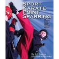 Sport Karate Point Sparring: An essential guide to the point fighting method