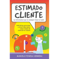 Estimado Cliente: Anécdotas graciosas y divertidas sobre casos reales de atención al cliente