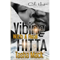 Vibing With A Real Hitta: An Urban Romance