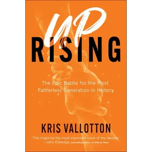 Uprising: The Epic Battle for the Most Fatherless Generation in History