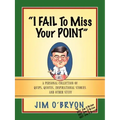 "I Fail to Miss Your Point"