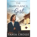 THE AMBULANCE GIRL a compelling wartime saga of love, loss and self-discovery