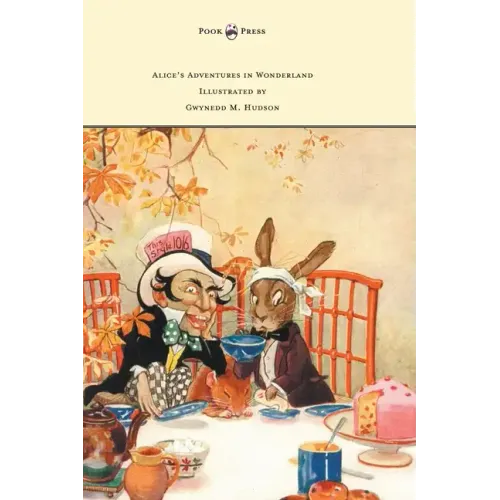 Alice's Adventures in Wonderland - Illustrated by Gwynedd M. Hudson