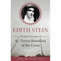 Edith Stein: The Life and Legacy of St. Teresa Benedicta of the Cross