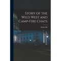 Story of the Wild West and Camp-Fire Chats