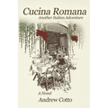 Cucina Romana: Another Italian Adventure