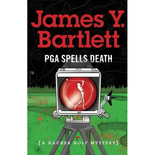 P.G.A. Spells Death: A Hacker Golf Mystery