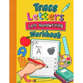 Trace Letters Left Handwriting Workbook: Practice Book for Left-Handed Preschoolers Essential Writing Skills for Kindergarten and Preschool Lefties