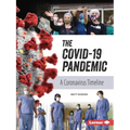 The Covid-19 Pandemic: A Coronavirus Timeline
