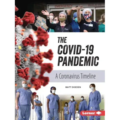 The Covid-19 Pandemic: A Coronavirus Timeline
