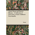 Classic Poems and Nursery Rhymes - A Collection of Verse from a Classic Children's Encyclopedia