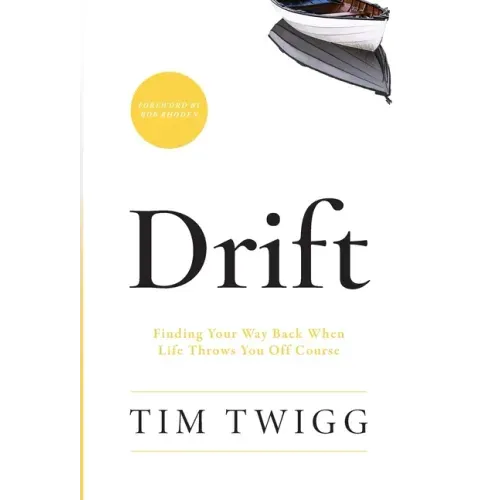 Drift: Finding Your Way Back When Life Throws You Off Course