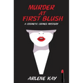 Murder at First Blush: A Cosmetic Crimes Mystery