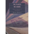 Places We Share: Migration, Subjectivity, and Global Mobility