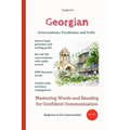 Georgian: Conversations, Vocabulary and Verbs