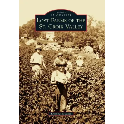 Lost Farms of the St. Croix Valley