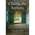 Closing the Asylums: Causes and Consequences of the Deinstitutionalization Movement