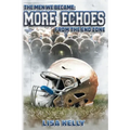 The Men We Became: More Echoes From the End Zone