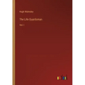The Life Guardsman: Vol. I