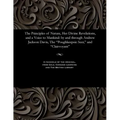 The Principles of Nature, Her Divine Revelations, and a Voice to Mankind: By and Through Andrew Jackson Davis, the Poughkeepsie Seer, and Clairvoyant