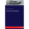 Cookery with a Chafing Dish