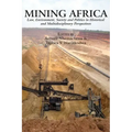 Mining Africa: Law, Environment, Society and Politics in Historical and Multidisciplinary Perspectives