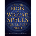 The Only Book of Wiccan Spells You'll Ever Need