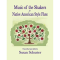 Music of the Shakers for Native American Style Flute