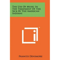 The Use Of Music In The Treatment Of The Sick By The American Indians