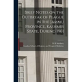 Brief Notes on the Outbreak of Plague in the Jammu Province, Kashmir State, During 1901