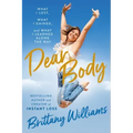 Dear Body: What I Lost, What I Gained, and What I Learned Along the Way