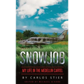 Snowjob: My Life in the Medellin Cartel