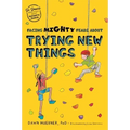 Facing Mighty Fears about Trying New Things