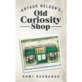 Arthur Nelson's Old Curiosity Shop