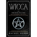 Wicca: This book includes: Wicca for Beginners + Wicca Spells. Wiccan for Beginners, Moon Rituals & Magic. New Religion Start