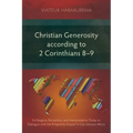 Christian Generosity according to 2 Corinthians 8-9: Its Exegesis, Reception, and Interpretation Today in Dialogue with the Prosperity Gospel in Sub-S