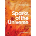 Sparks of the Universe: Rituals Awakening Appreciation for Earth our Common Home