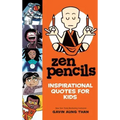 Zen Pencils--Inspirational Quotes for Kids