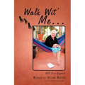 Walk Wit' Me...: All Ova Guyana