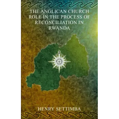 The Anglican Church Role in the Process of Reconciliation in Rwanda