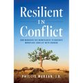 Resilient in Conflict: How Managers Use Mindfulness to Navigate Workplace Conflict with Courage