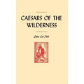 Caesars of the Wilderness