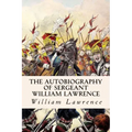 The Autobiography of Sergeant William Lawrence