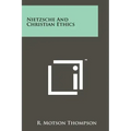 Nietzsche And Christian Ethics