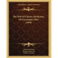 The Will Of Charles McMicken, Of Cincinnati, Ohio (1858)